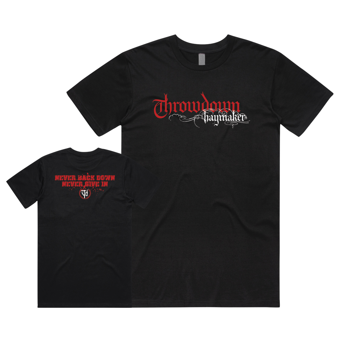 Never Back Down Shirt Throwdown