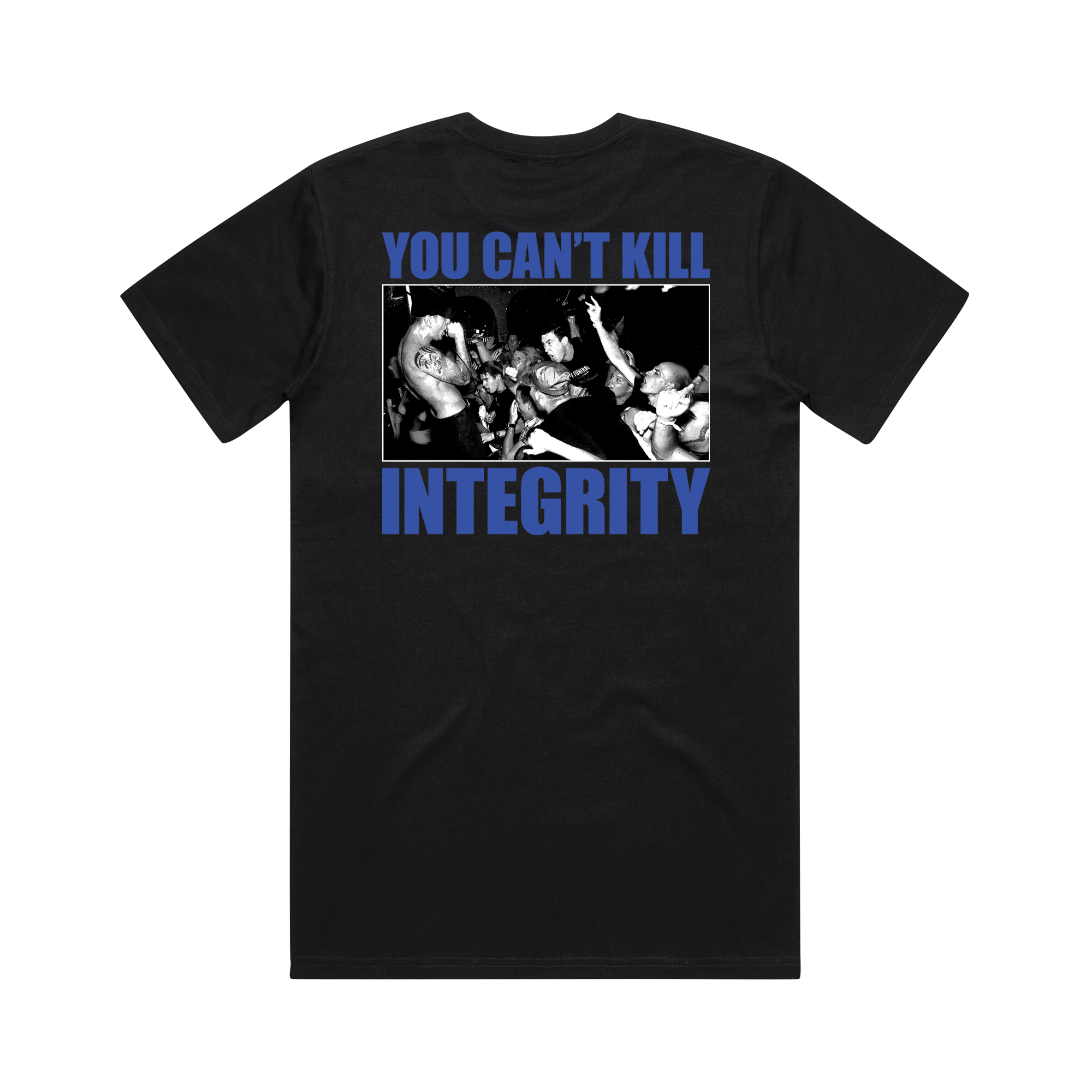 You Can&#39;t Kill Integrity Shirt
